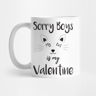 sorry boys my cat is my valentine Mug